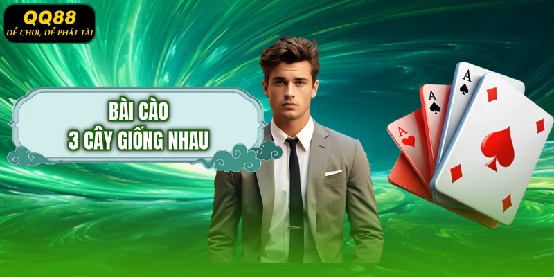 Bài Cào 3 Cây Giống Nhau