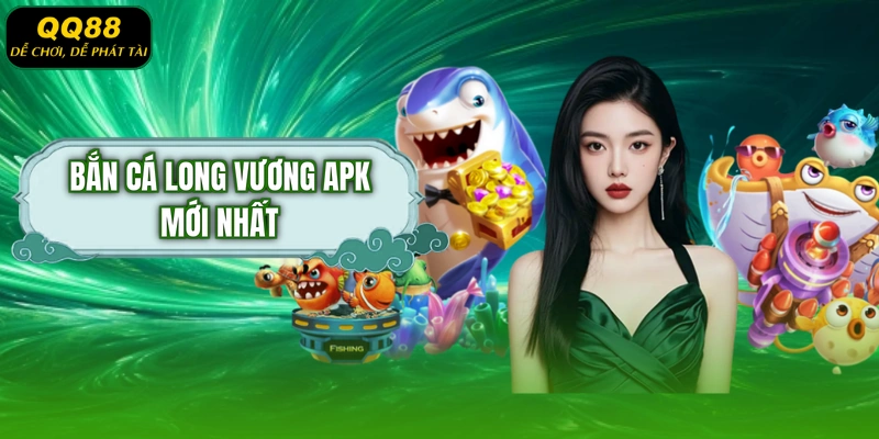 Bắn cá Long Vương APK mới nhất