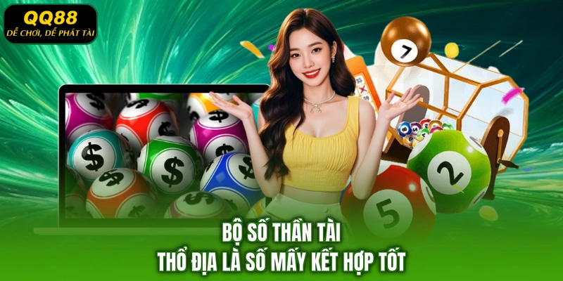 Bộ số Thần Tài Thổ Địa là số mấy kết hợp tốt
