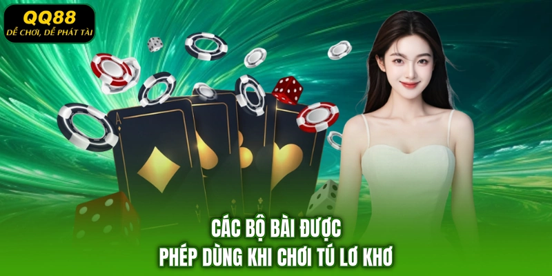 Các bộ bài được phép dùng khi chơi tú lơ khơ