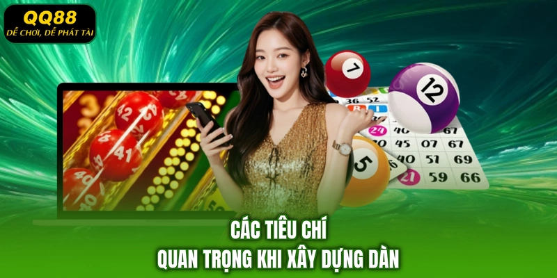 Các tiêu chí quan trọng khi xây dựng dàn