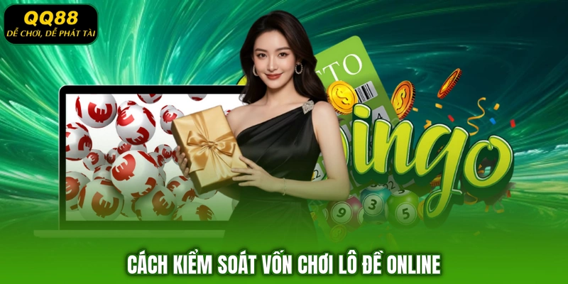 Cách kiểm soát vốn chơi lô đề online