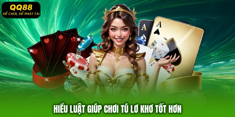 Hiểu luật giúp chơi tú lơ khơ tốt hơn