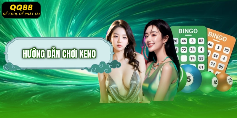 Hướng dẫn chơi Keno