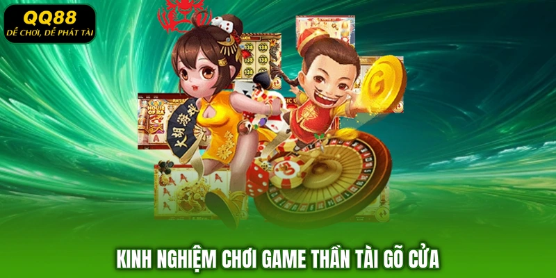 Kinh nghiệm chơi game Thần Tài Gõ Cửa