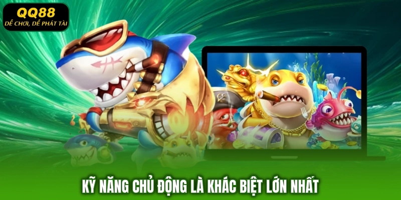 Kỹ năng chủ động là khác biệt lớn nhất