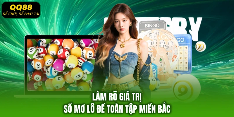 Làm rõ giá trị sổ mơ lô đề toàn tập miền Bắc