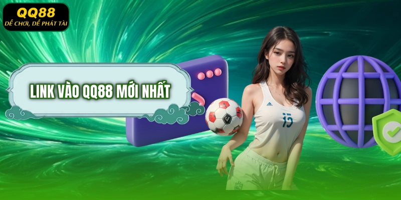 Link Vào QQ88 Mới Nhất