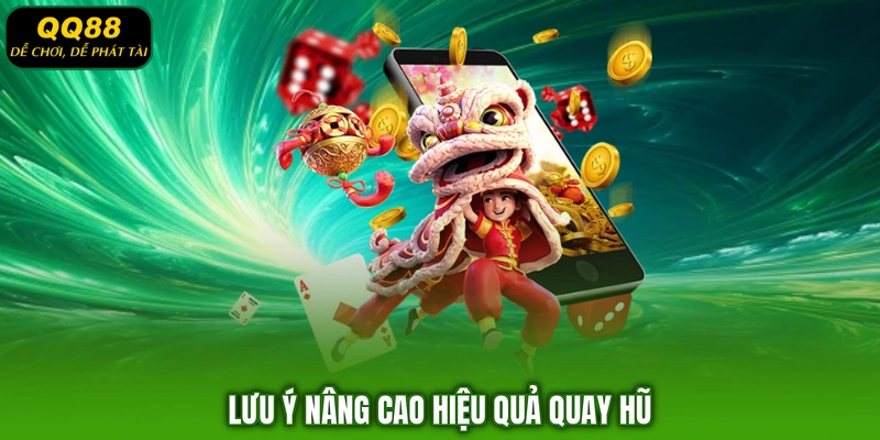 Lưu ý nâng cao hiệu quả quay hũ