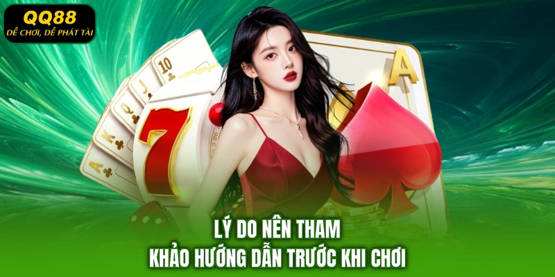 Lý do nên tham khảo hướng dẫn trước khi chơi