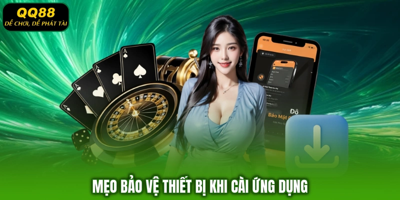 Mẹo bảo vệ thiết bị khi cài ứng dụng