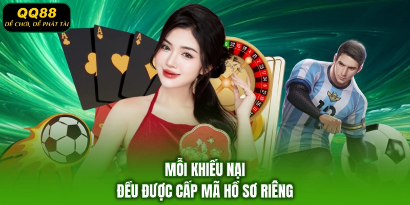 Mỗi khiếu nại đều được cấp mã hồ sơ riêng
