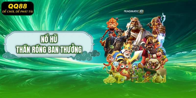 Nổ Hũ Thần Rồng Ban Thưởng