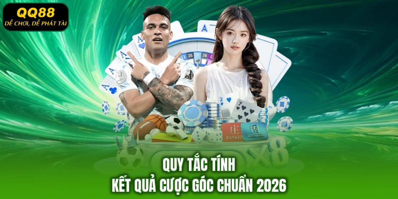 Quy tắc tính kết quả cược góc chuẩn 2026