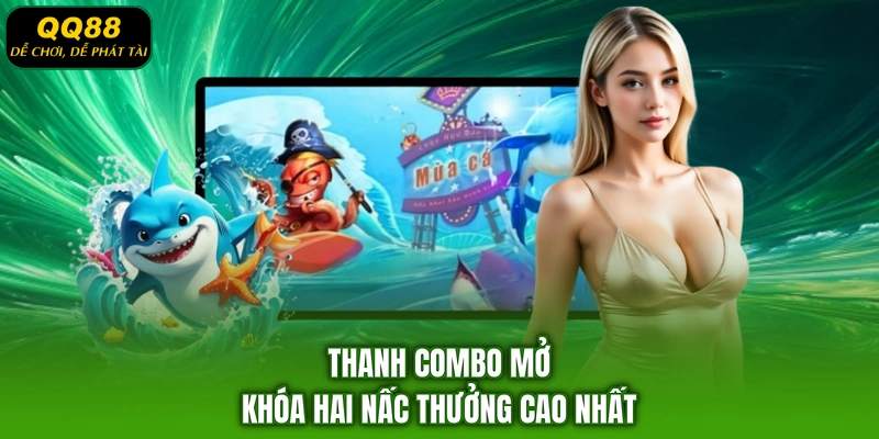 Thanh combo mở khóa hai nấc thưởng cao nhất