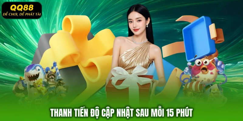 Thanh tiến độ cập nhật sau mỗi 15 phút