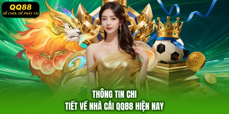 Thông tin chi tiết về nhà cái QQ88 hiện nay