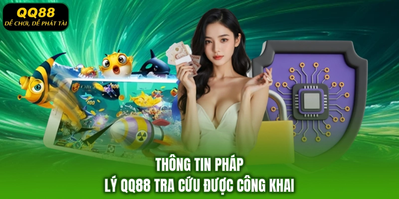 Thông tin pháp lý QQ88 tra cứu được công khai
