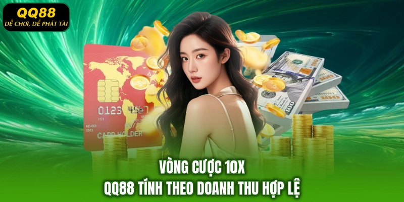Vòng cược 10x QQ88 tính theo doanh thu hợp lệ