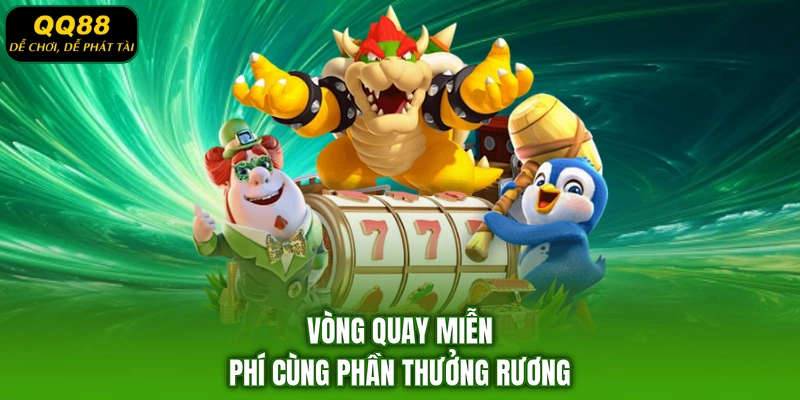 Vòng quay miễn phí cùng phần thưởng rương
